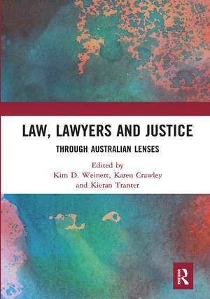 Law, Lawyers and Justice: Through Australian Lenses de Kim D Weinert