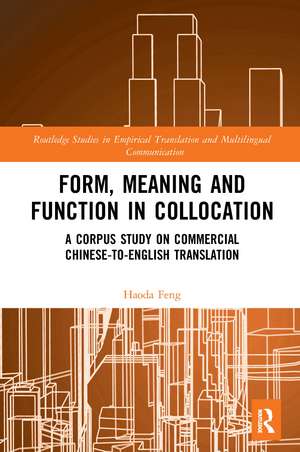 Form, Meaning and Function in Collocation: A Corpus Study on Commercial Chinese-to-English Translation de Haoda Feng