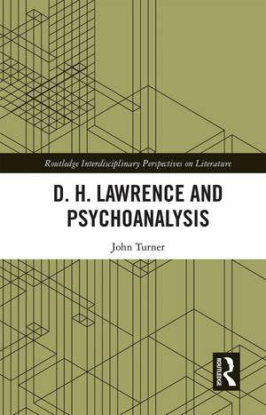 D. H. Lawrence and Psychoanalysis de John Turner