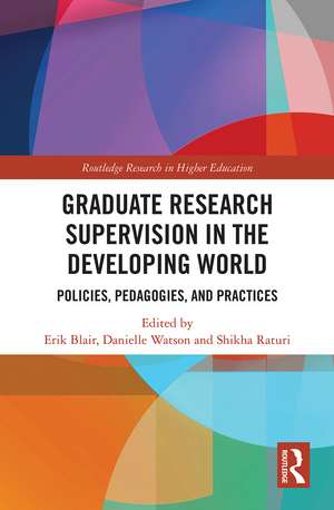 Graduate Research Supervision in the Developing World: Policies, Pedagogies, and Practices de Erik Blair