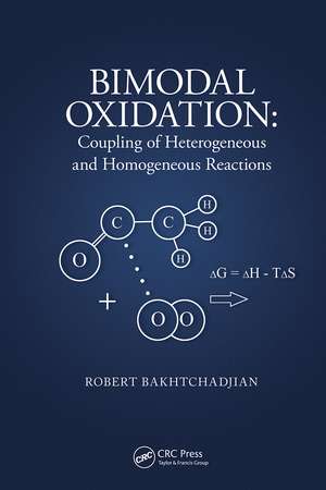 Bimodal Oxidation: Coupling of Heterogeneous and Homogeneous Reactions de Robert Bakhtchadjian