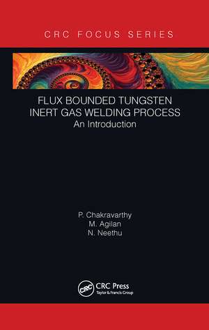 Flux Bounded Tungsten Inert Gas Welding Process: An Introduction de P Chakravarthy