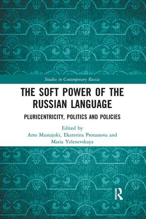 The Soft Power of the Russian Language: Pluricentricity, Politics and Policies de Arto Mustajoki