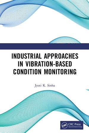 Industrial Approaches in Vibration-Based Condition Monitoring de Jyoti Kumar Sinha