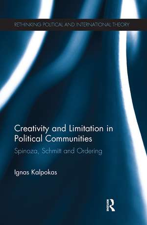 Creativity and Limitation in Political Communities: Spinoza, Schmitt and Ordering de Ignas Kalpokas