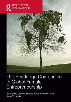 The Routledge Companion to Global Female Entrepreneurship de Colette Henry