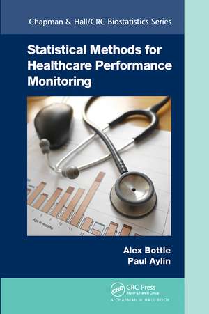 Statistical Methods for Healthcare Performance Monitoring de Alex Bottle