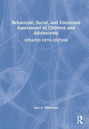 Behavioral, Social, and Emotional Assessment of Children and Adolescents de Sara Whitcomb