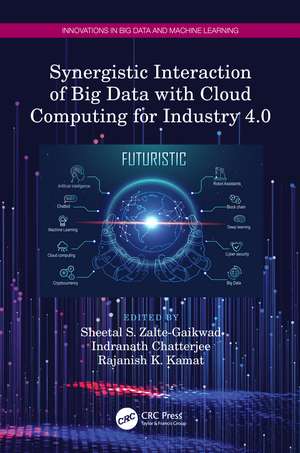 Synergistic Interaction of Big Data with Cloud Computing for Industry 4.0 de Sheetal S. Zalte-Gaikwad