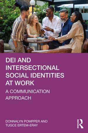 DEI and Intersectional Social Identities at Work: A Communication Approach de Donnalyn Pompper