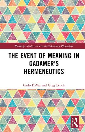 The Event of Meaning in Gadamer’s Hermeneutics de Carlo DaVia