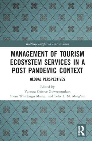 Management of Tourism Ecosystem Services in a Post Pandemic Context: Global Perspectives de Vanessaa G. B. Gowreesunkar