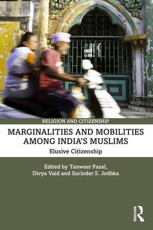 Marginalities and Mobilities among India’s Muslims: Elusive Citizenship de Tanweer Fazal