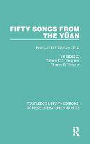 Fifty Songs from the Yüan: Fifty Songs from the Yüan: Poetry of 13th Century China de Charles R. Metzger