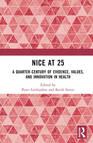 NICE at 25: A quarter-century of evidence, values, and innovation in health de Peter Littlejohns