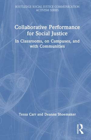 Collaborative Performance for Social Justice de Tessa Carr