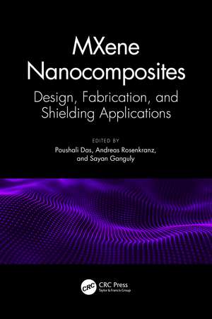 MXene Nanocomposites: Design, Fabrication, and Shielding Applications de Poushali Das