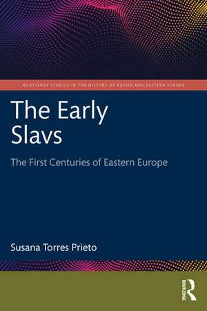 The Early Slavs de Susana Torres Prieto