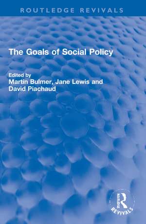 The Goals of Social Policy de Martin I A Bulmer