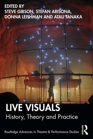 Live Visuals: History, Theory, Practice de Steve Gibson