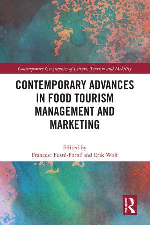 Contemporary Advances in Food Tourism Management and Marketing de Francesc Fusté-Forné