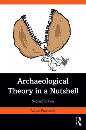 Archaeological Theory in a Nutshell de Adrian Praetzellis