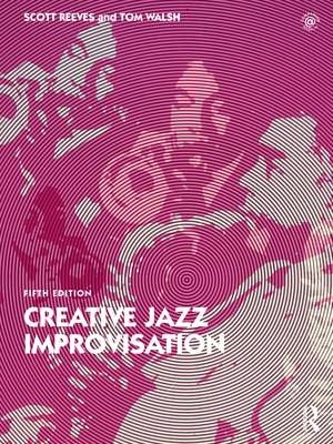 Creative Jazz Improvisation de Scott Reeves