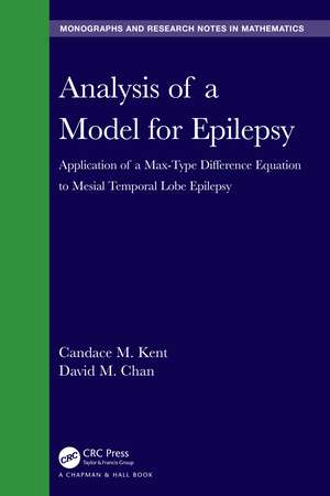 Analysis of a Model for Epilepsy: Application of a Max-Type Diﬀerence Equation to Mesial Temporal Lobe Epilepsy de Candace M. Kent