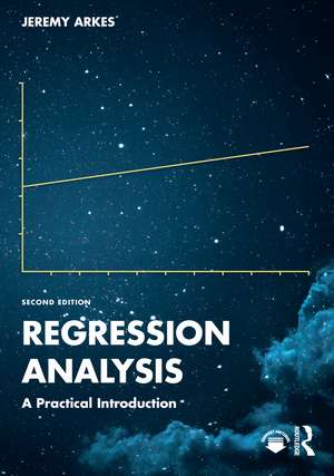 Regression Analysis: A Practical Introduction de Jeremy Arkes