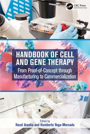 Handbook of Cell and Gene Therapy: From Proof-of-Concept through Manufacturing to Commercialization de Hazel Aranha