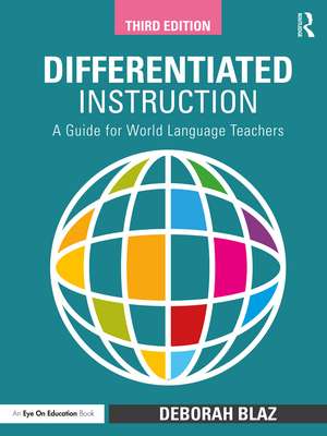 Differentiated Instruction: A Guide for World Language Teachers de Deborah Blaz