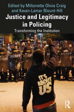 Justice and Legitimacy in Policing: Transforming the Institution de Miltonette Olivia Craig