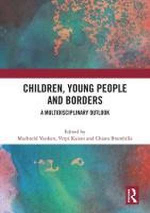 Children, Young People and Borders: A Multidisciplinary Outlook de Machteld Venken