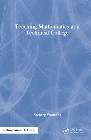 Teaching Mathematics at a Technical College de Zachary Youmans