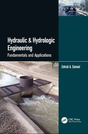 Hydraulic & Hydrologic Engineering: Fundamentals and Applications de Zohrab A. Samani