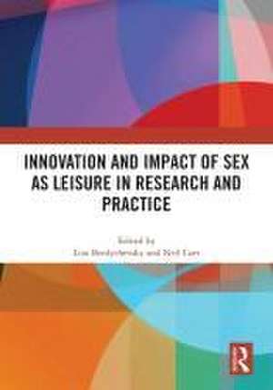 Innovation and Impact of Sex as Leisure in Research and Practice de Liza Berdychevsky