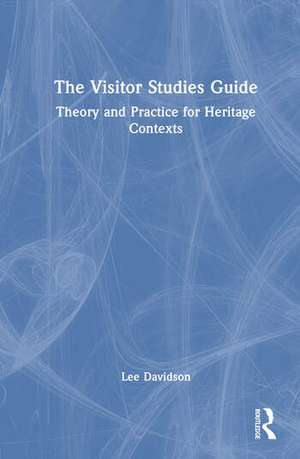 The Visitor Studies Guide de Lee Davidson