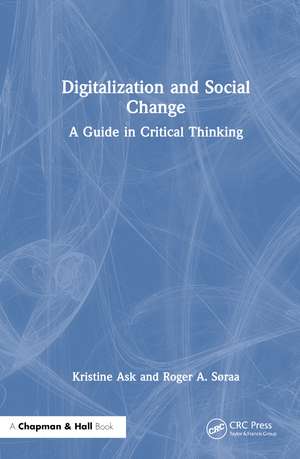 Digitalization and Social Change: A Guide in Critical Thinking de Kristine Ask