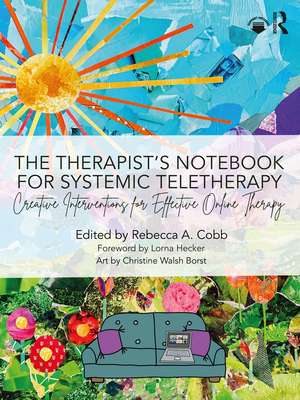 The Therapist’s Notebook for Systemic Teletherapy: Creative Interventions for Effective Online Therapy de Rebecca A. Cobb