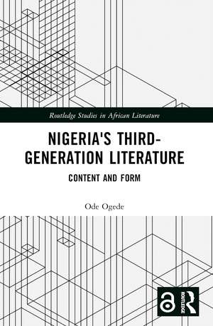 Nigeria's Third-Generation Literature: Content and Form de Ode Ogede