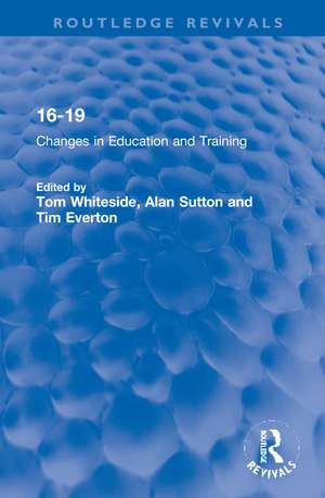 16-19: Changes in Education and Training de Tom Whiteside