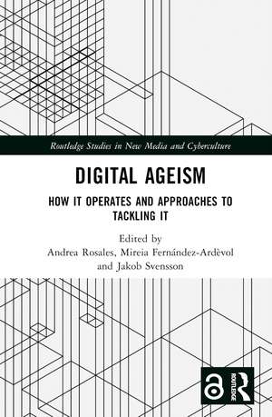 Digital Ageism: How it Operates and Approaches to Tackling it de Andrea Rosales