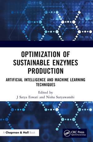 Optimization of Sustainable Enzymes Production: Artificial Intelligence and Machine Learning Techniques de J Satya Eswari