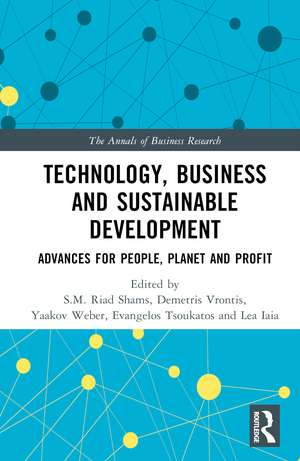 Technology, Business and Sustainable Development: Advances for People, Planet and Profit de S.M. Riad Shams