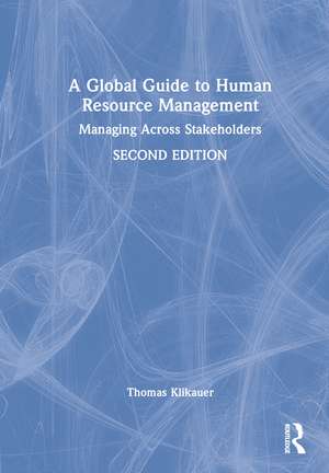 A Global Guide to Human Resource Management: Managing Across Stakeholders de Thomas Klikauer