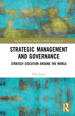 Strategic Management and Governance: Strategy Execution Around the World de Paul Joyce