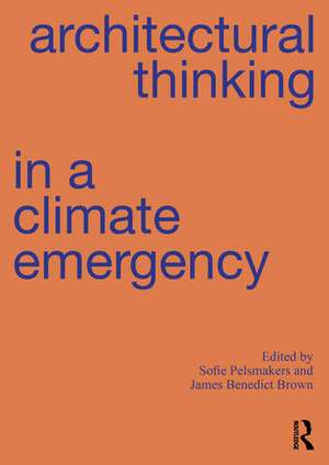 Architectural Thinking in a Climate Emergency de James Benedict Brown