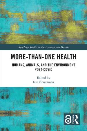 More-than-One Health: Humans, Animals, and the Environment Post-COVID de Irus Braverman