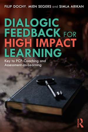 Dialogic Feedback for High Impact Learning: Key to PCP-Coaching and Assessment-as-Learning de Filip Dochy