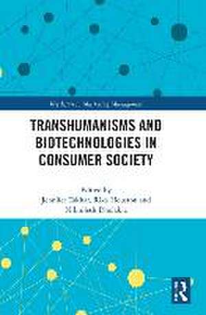 Transhumanisms and Biotechnologies in Consumer Society de Jennifer Takhar